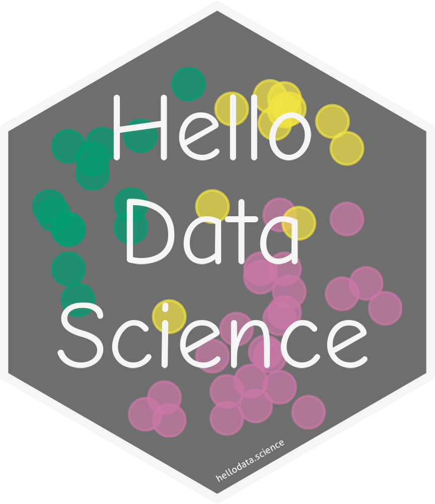 a hex shaped logo with green, pink, and yellow scatterplot points in the background. There is text that reads Hello Data Science